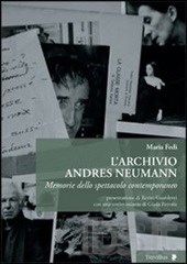 Archivio Andres Neumann|Andres Neumann e Pina Bausch all'Opera di Roma nel 1987|La presentazione del volume alla Pergola